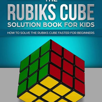 Speedsolving the Rubiks Cube Solution Book For Kids: How to Solve the Rubiks Cube Faster for Beginners (Color) (English Edition)